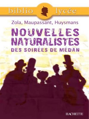 cover image of Bibliolycée--Nouvelles naturalistes des Soirées de Médan, Zola, Maupassant, Huysmans